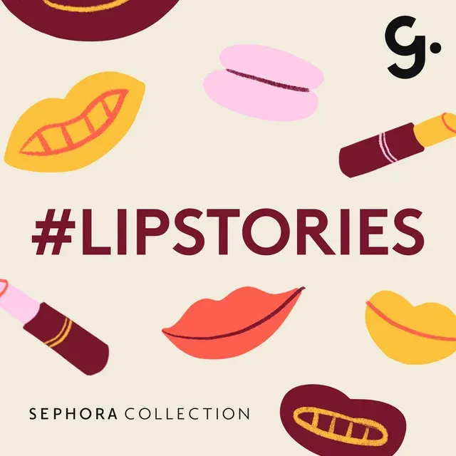 Cover art for the podcast #Lipstories from Sephora Collection, with illustrated lips and lipsticks on a cream background.