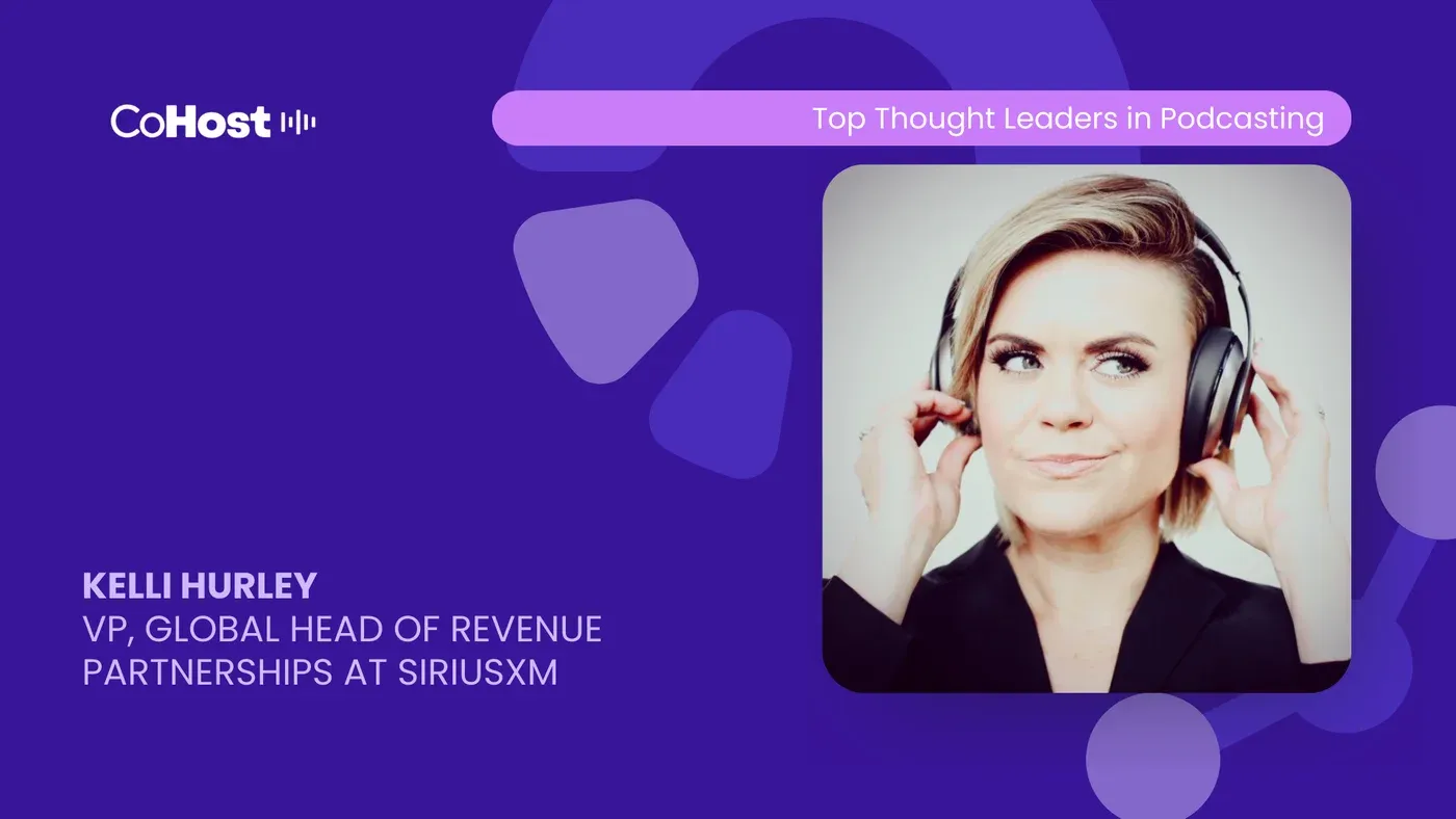 CoHost title card for "Kelli Hurley, VP, Global Head of Revenue Partnerships at SiriusXM" with her headphones photo.