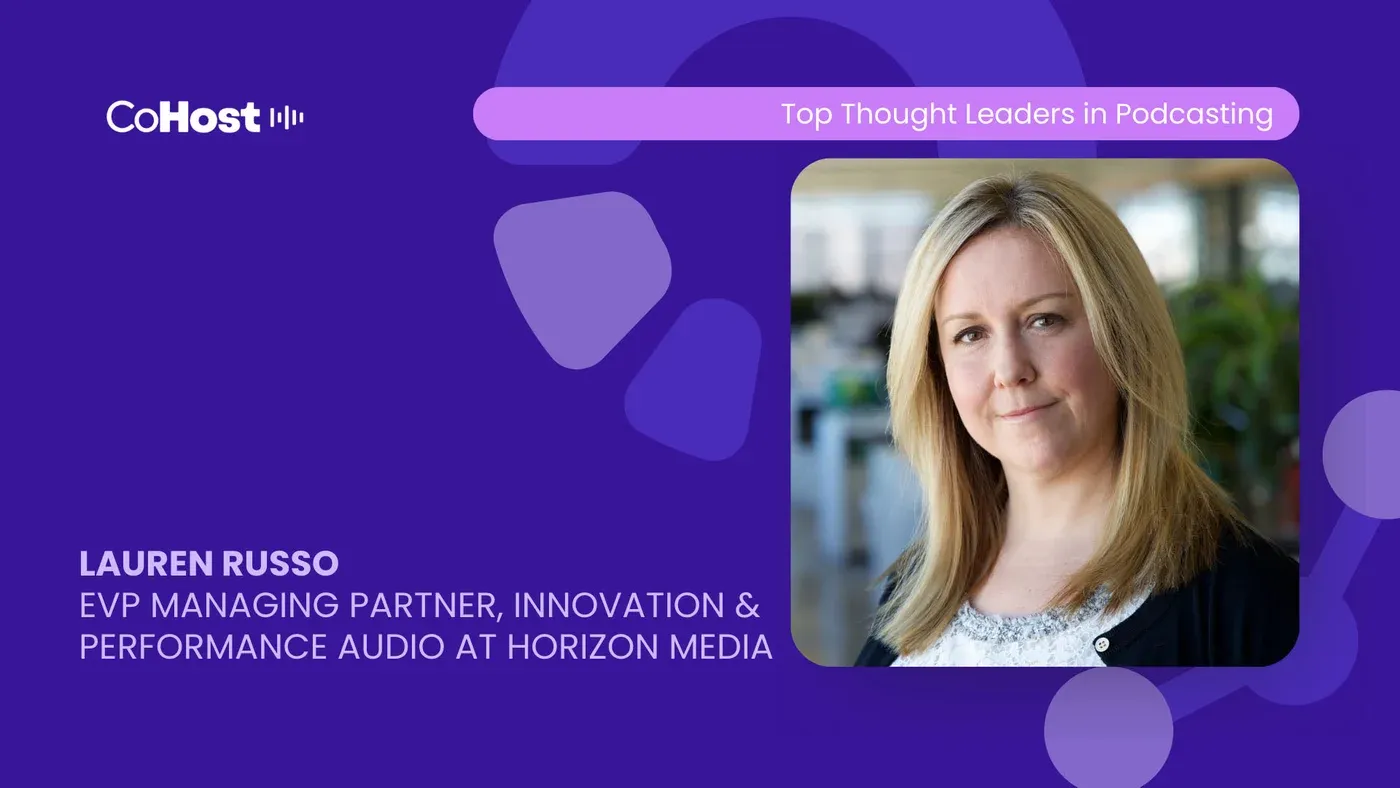 Headshot of Lauren Russo on a purple CoHost card titled "EVP Managing Partner, Innovation & Performance Audio at Horizon Media"